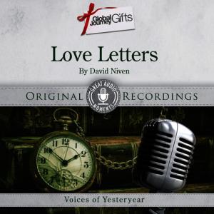 David Niven的專輯Great Audio Moments, Vol.9: Love Letters Read by David Niven