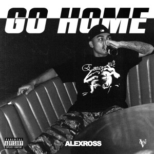 Album Go Home (Explicit) from Alexross