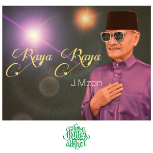 Dengarkan lagu Raya Raya nyanyian J. Mizan dengan lirik