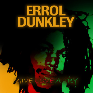 Album Give Love a Try oleh Errol Dunkley