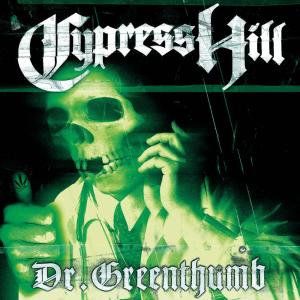 收聽Cypress Hill的Dr. Greenthumb (Fun Lovin' Criminals Instrumental)歌詞歌曲