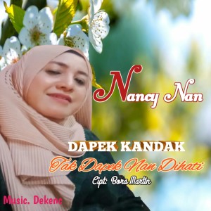 Album Dapek Kandak Tak Dapek Nan Di Hati oleh Nancy Nan