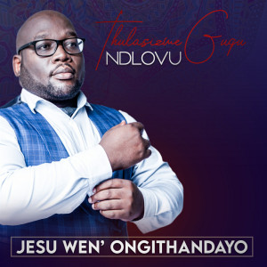 Album Jesu Wen' ongithandayo from Thulasizwe Guqu Ndlovu