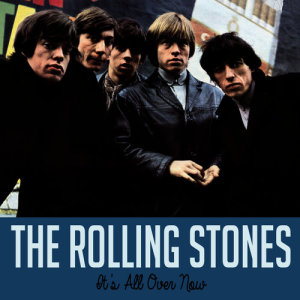 收聽The Rolling Stones的It's All over Now歌詞歌曲