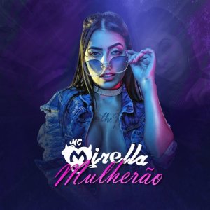 收聽MC Mirella的Mulherão (Explicit)歌詞歌曲