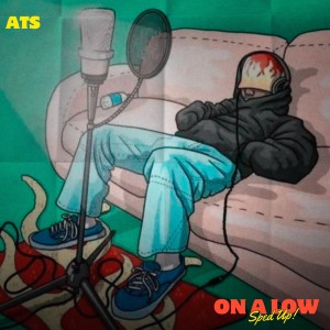 收聽ATS的On a Low (Sped Up)歌詞歌曲
