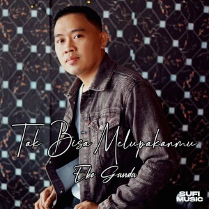 Album Tak Bisa Melupakanmu from Eko Ganda