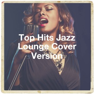Top Hits Jazz Lounge Cover Version