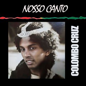 Listen to Nosso Canto song with lyrics from Colombo Cruz