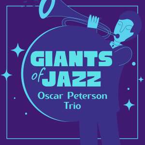 Giants Of Jazz dari Oscar Peterson Trio