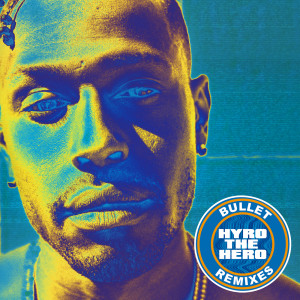 收聽Hyro The Hero的Bullet (FRVR YUNG Remix) (FRVR YUNG Remix|Explicit)歌詞歌曲