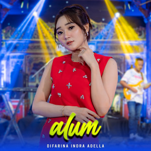 Listen to Alum song with lyrics from Difarina Indra Adella