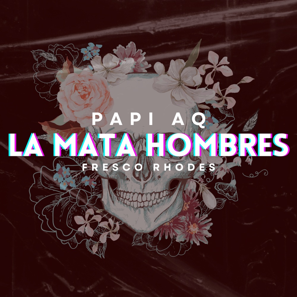 La Mata Hombres (feat. Fresco Rhodes)