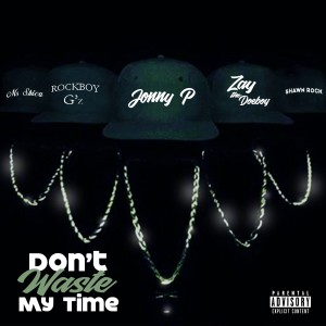 收聽Zay The Doeboy的Don't Waste My Time (Explicit)歌詞歌曲