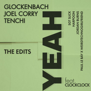 อัลบัม YEAH (feat. ClockClock) (The Edits) ศิลปิน Glockenbach