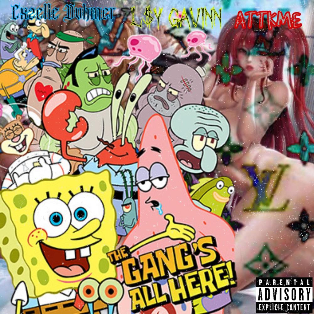 The Gangs All Here (feat. L$Y Gavinn & ATTKME) (Explicit)