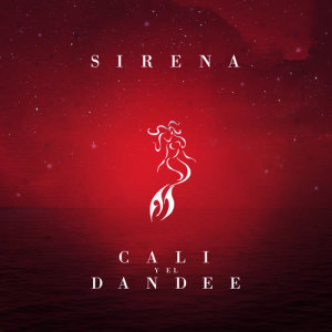 ดาวน์โหลดและฟังเพลง Sirena พร้อมเนื้อเพลงจาก Cali Y El Dandee