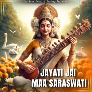 Kanchhan Srivas的專輯Jayati Jai Maa Saraswati