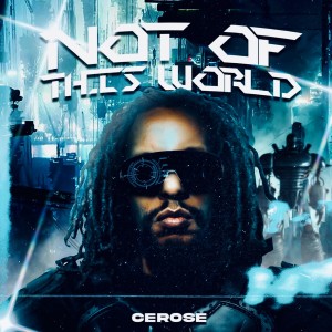 Cerose的專輯Not of This World