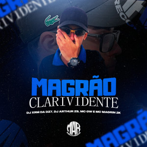 DJ XRM DA DZ7的專輯Magrão Clarividente (Explicit)