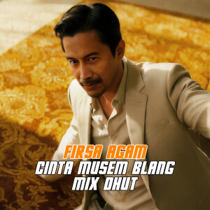 收听Firsa Agam的Cinta Musem Blang (Mix Dhut)歌词歌曲