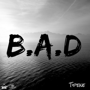 Album B.A.D. oleh Tipene