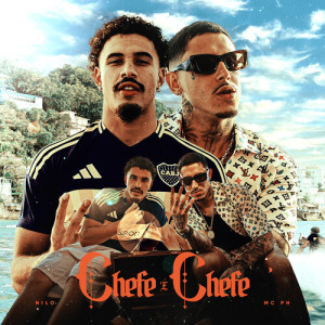 收听Nilo的Chefe é Chefe (Explicit)歌词歌曲