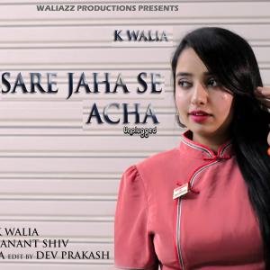 收聽K Walia的Sare jaha Se Acha unplugged (Unplugged)歌詞歌曲