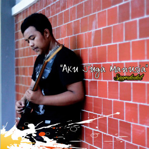Listen to Aku Juga Manusia (Explicit) song with lyrics from Saemdudut