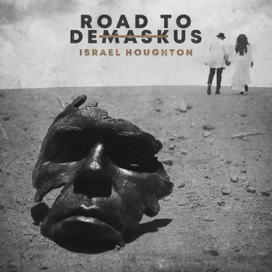 Israel Houghton的專輯Road to DeMaskUs