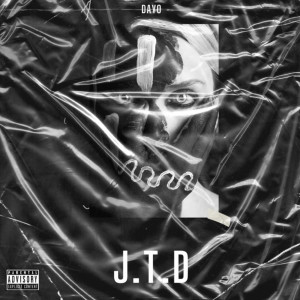 Listen to J.T.D (Explicit) song with lyrics from Dayo