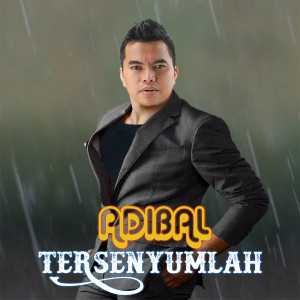 收聽Adibal的Tersenyumlah歌詞歌曲