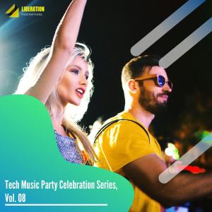 Album Tech Music Party Celebration Series, Vol. 08 oleh Various