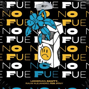 ดาวน์โหลดและฟังเพลง No Fue (Remix) (Explicit) (Remix|Explicit) พร้อมเนื้อเพลงจาก Leebrian