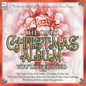The Choir Of Trinity College, Cambridge的專輯The Only Christmas Album You'll Ever Need