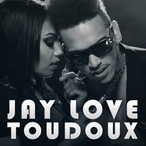 收听Jay Love的Toudoux歌词歌曲