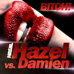 Bitch! (Radio Edit) (Explicit) dari Hazel