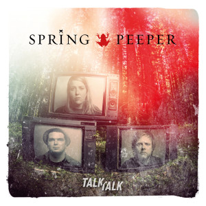 ดาวน์โหลดและฟังเพลง Talk Talk พร้อมเนื้อเพลงจาก Spring Peeper