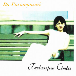 Ita Purnamasari的專輯Terlanjur Cinta
