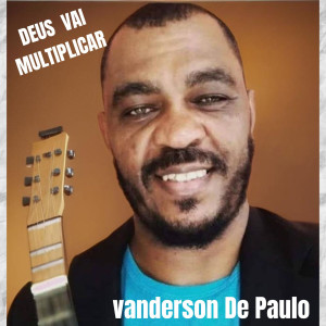 收聽vanderson de paulo的Deus Vai Multiplicar (Remix)歌詞歌曲