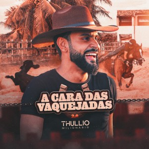 收聽Thullio Milionário的Combustível do Vaqueiro歌詞歌曲