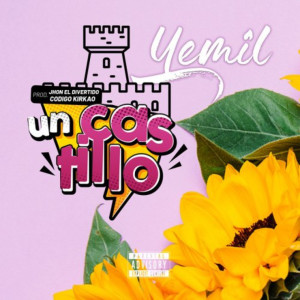 Listen to Un Castillo (Explicit) song with lyrics from Yemil