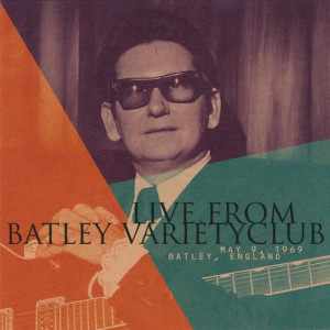 อัลบัม Live From Batley Variety Club ศิลปิน Roy Orbison