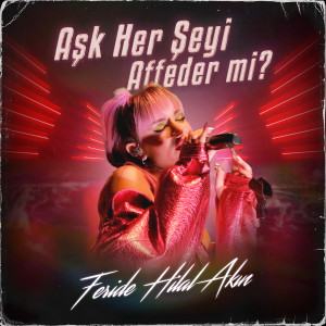 Listen to Aşk Her Şeyi Affeder Mi? (Akustik) song with lyrics from Feride Hilal Akın