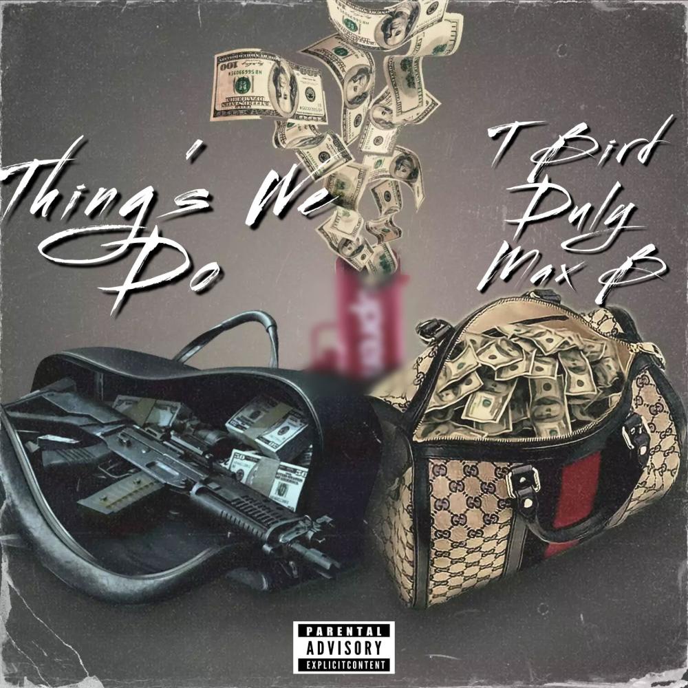 Things We Do (feat. Max B) (Explicit)
