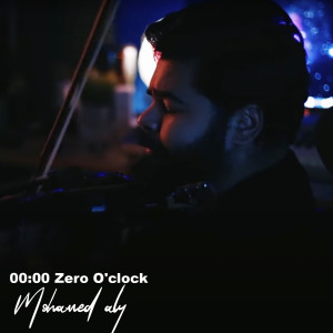 Listen to 00:00 Zero O'Clock song with lyrics from Mohamed Aly