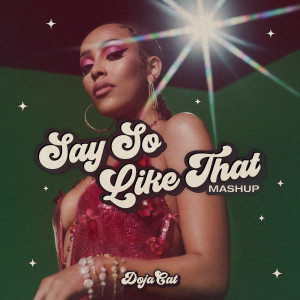 收聽Doja Cat的Say So / Like That (Mashup)歌詞歌曲