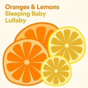 Album Oranges & Lemons Sleeping Baby Lullaby oleh Baby Music Center