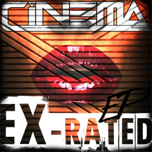 Album Ex-Rated (Explicit) oleh Cinema