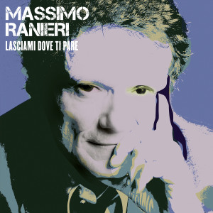 Massimo Ranieri的專輯Lasciami dove ti pare
